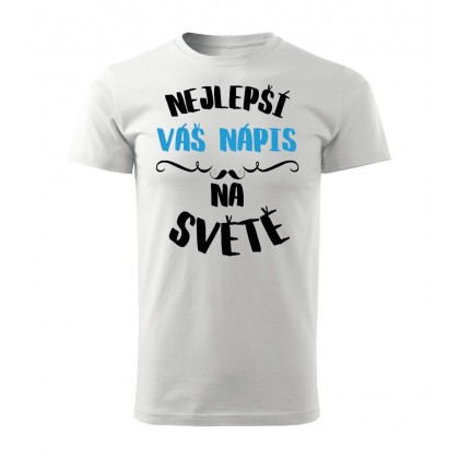 Nejlepší světě - váš vlastní nápis